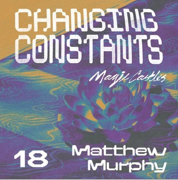 Changing Constants 18 Mathew Murphy