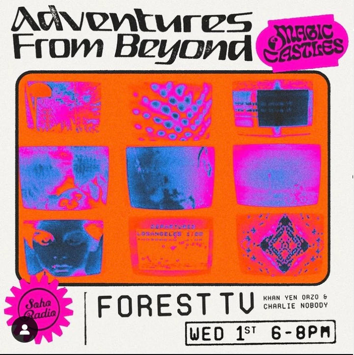 Soho Radio - Magic Castles with Forest TV